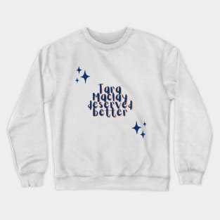 Buffy “Tara Maclay deserved better” quote blue Crewneck Sweatshirt